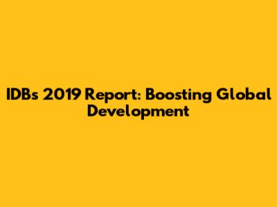 IDB's 2019 Report: Boosting Global Development