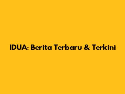 IDUA: Berita Terbaru & Terkini