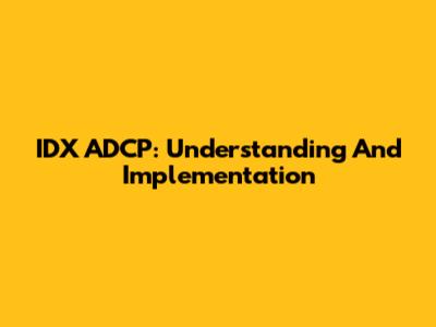 IDX ADCP: Understanding And Implementation