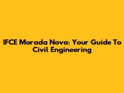 IFCE Morada Nova: Your Guide To Civil Engineering