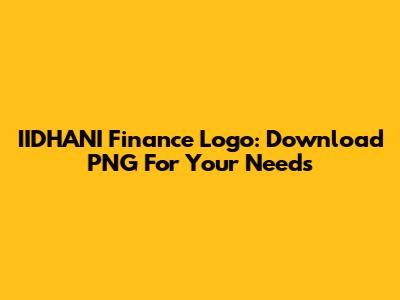 IIDHANI Finance Logo: Download PNG For Your Needs