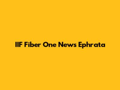 IIF Fiber One News Ephrata