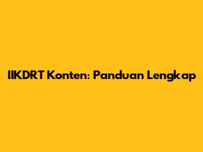 IIKDRT Konten: Panduan Lengkap