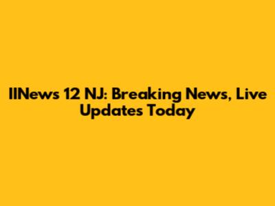 IINews 12 NJ: Breaking News, Live Updates Today