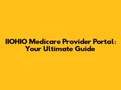 IIOHIO Medicare Provider Portal: Your Ultimate Guide