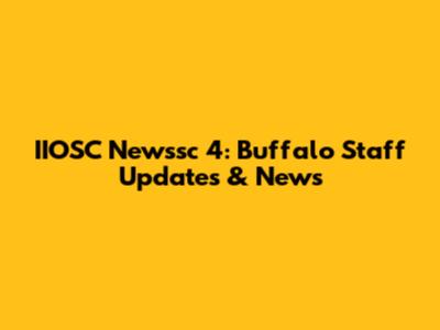IIOSC Newssc 4: Buffalo Staff Updates & News