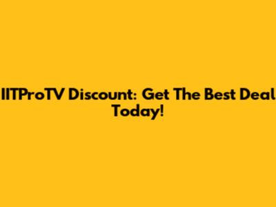IITProTV Discount: Get The Best Deal Today!