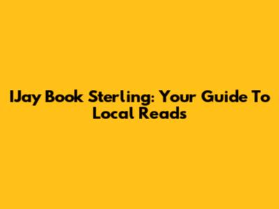IJay Book Sterling: Your Guide To Local Reads