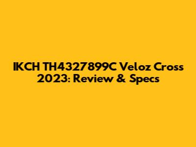 IKCH TH4327899C Veloz Cross 2023: Review & Specs