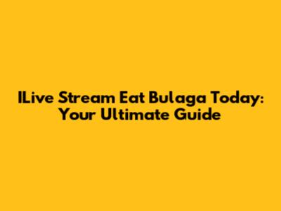ILive Stream Eat Bulaga Today: Your Ultimate Guide