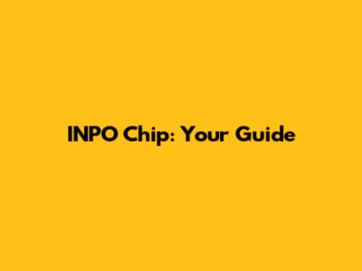 INPO Chip: Your Guide