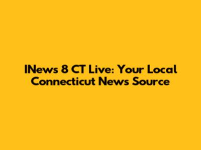 INews 8 CT Live: Your Local Connecticut News Source