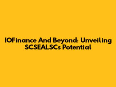 IOFinance And Beyond: Unveiling SCSEALSC's Potential