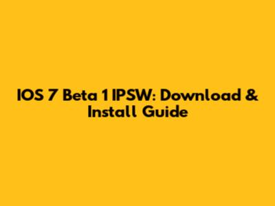 IOS 7 Beta 1 IPSW: Download & Install Guide