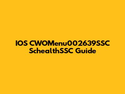 IOS CWOMenu002639SSC SchealthSSC Guide