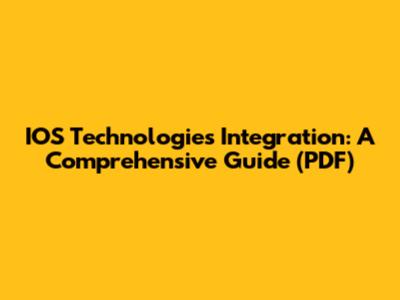 IOS Technologies Integration: A Comprehensive Guide (PDF)