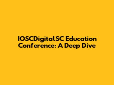 IOSCDigitalSC Education Conference: A Deep Dive