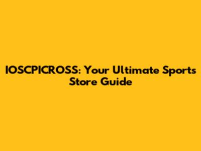 IOSCPICROSS: Your Ultimate Sports Store Guide