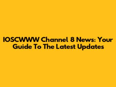IOSCWWW Channel 8 News: Your Guide To The Latest Updates
