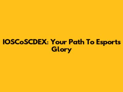 IOSCoSCDEX: Your Path To Esports Glory