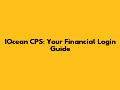 IOcean CPS: Your Financial Login Guide
