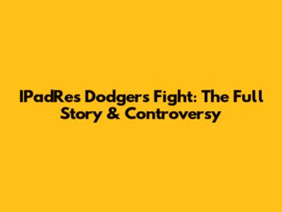 IPadRes Dodgers Fight: The Full Story & Controversy