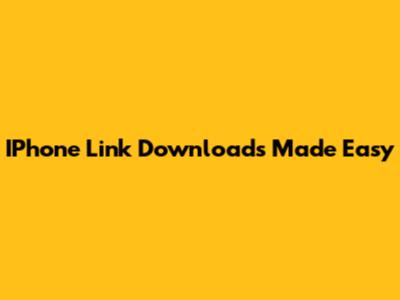 IPhone Link Downloads Made Easy