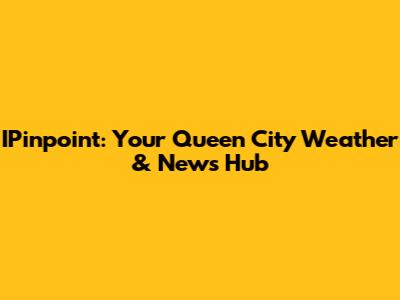 IPinpoint: Your Queen City Weather & News Hub