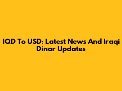 IQD To USD: Latest News And Iraqi Dinar Updates