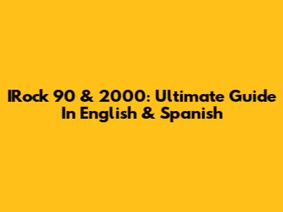 IRock 90 & 2000: Ultimate Guide In English & Spanish
