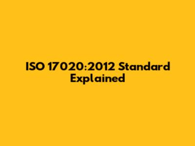 ISO 17020:2012 Standard Explained