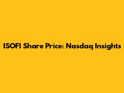 ISOFI Share Price: Nasdaq Insights