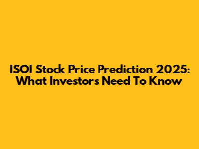 ISOI Stock Price Prediction 2025: What Investors Need To Know