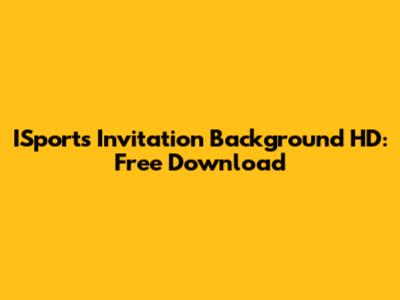 ISports Invitation Background HD: Free Download