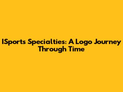 ISports Specialties: A Logo Journey Through Time