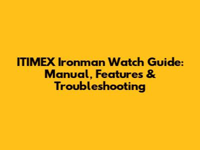 ITIMEX Ironman Watch Guide: Manual, Features & Troubleshooting
