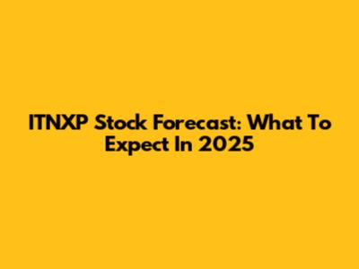 ITNXP Stock Forecast: What To Expect In 2025