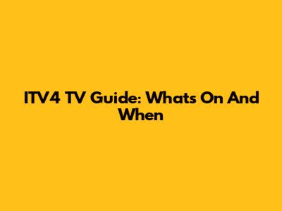 ITV4 TV Guide: What's On And When