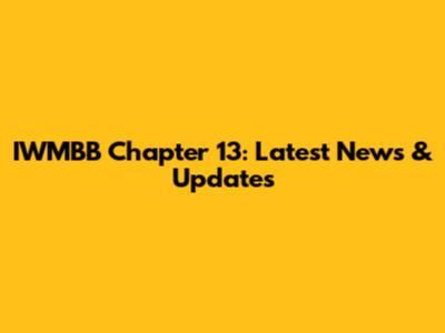 IWMBB Chapter 13: Latest News & Updates