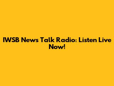 IWSB News Talk Radio: Listen Live Now!