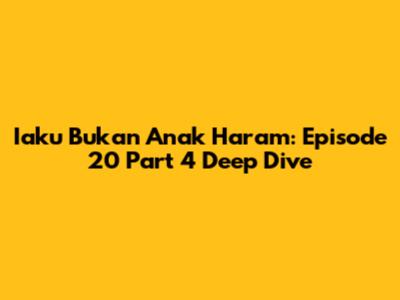 Iaku Bukan Anak Haram: Episode 20 Part 4 Deep Dive