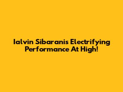Ialvin Sibarani's Electrifying Performance At High!
