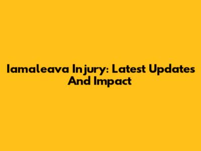 Iamaleava Injury: Latest Updates And Impact