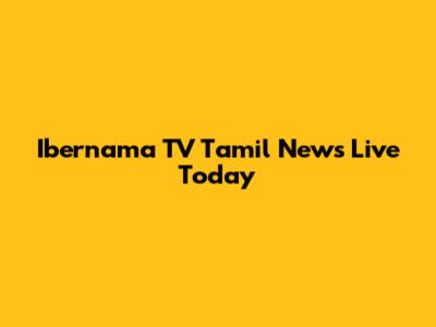 Ibernama TV Tamil News Live Today