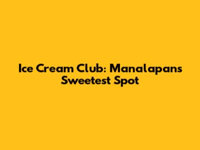 Ice Cream Club: Manalapan's Sweetest Spot