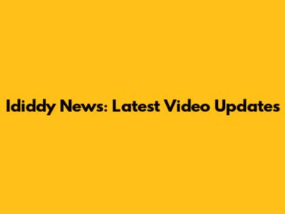 Ididdy News: Latest Video Updates