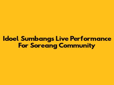 Idoel Sumbang's Live Performance For Soreang Community