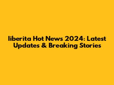 Iiberita Hot News 2024: Latest Updates & Breaking Stories