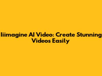 Iiimagine AI Video: Create Stunning Videos Easily