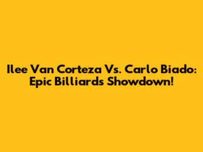 Ilee Van Corteza Vs. Carlo Biado: Epic Billiards Showdown!